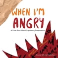 thumbnail image 1 of When I'm Angry: A Little Book about Expressing Exasperation, (Paperback), 1 of 1