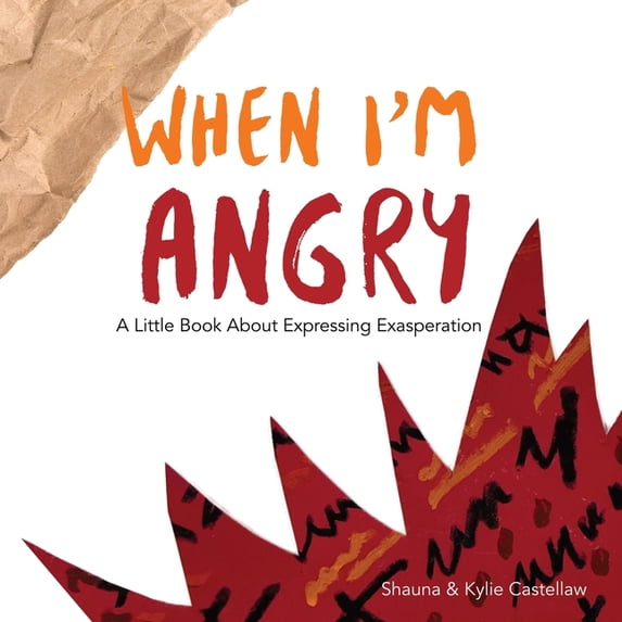 When I'm Angry: A Little Book about Expressing Exasperation, (Paperback)