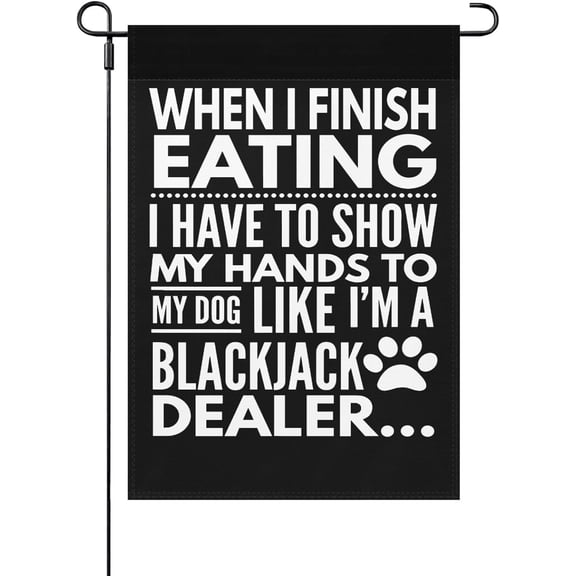 When I'm Done Eating I Have To Show My Hands To The Dog Outdoor Flag One SizeDouble SidedRusticFlags