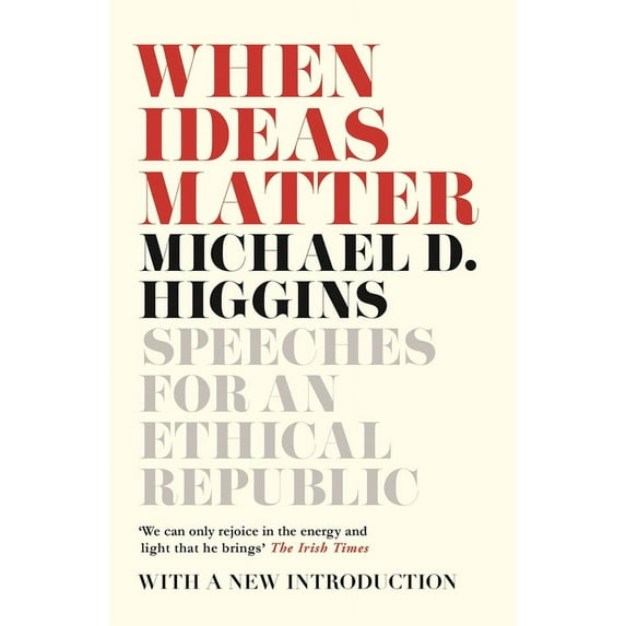 When Ideas Matter : Speeches for an Ethical Republic (Paperback)