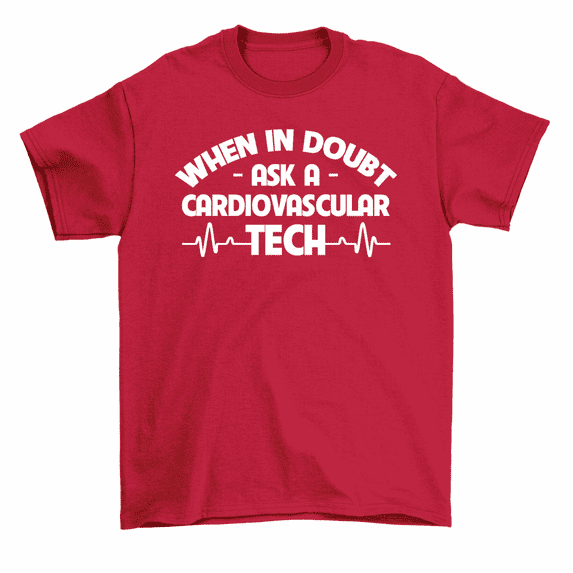 When In Doubt Ask Cardiovascular Tech Medical Healthcare T-Shirt Men Women