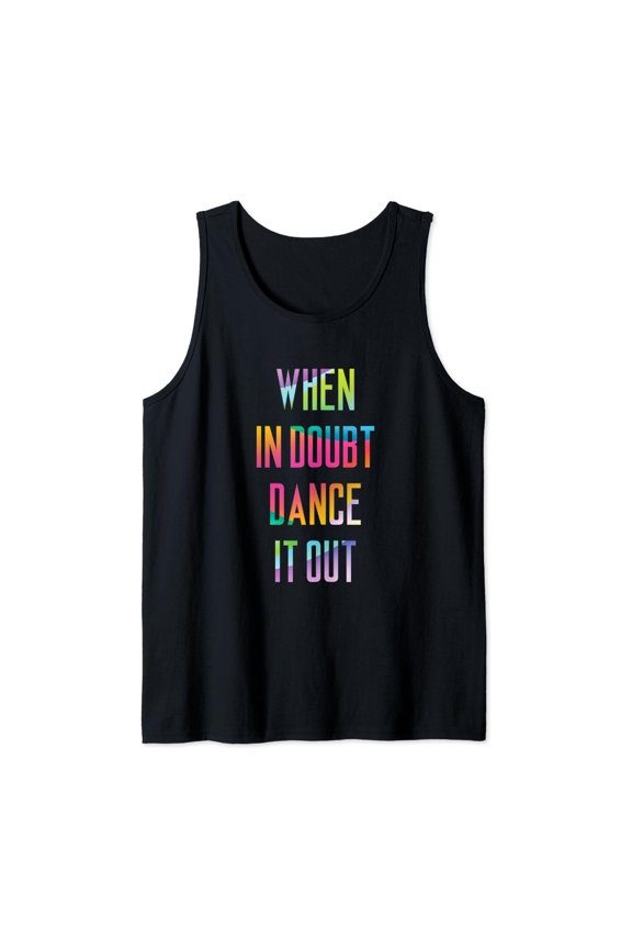 When In Doubt Dance It Out Cool Dancer Gift Ideas #3 Tank Top Size S-3XL