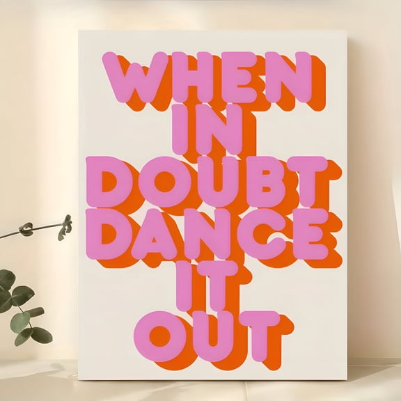When In Doubt Dance It Out Wall Art Inspirational Quote Poster Modern Retro Typography Decor for Living Room Bedroom Office, UNFRAMED 8x12