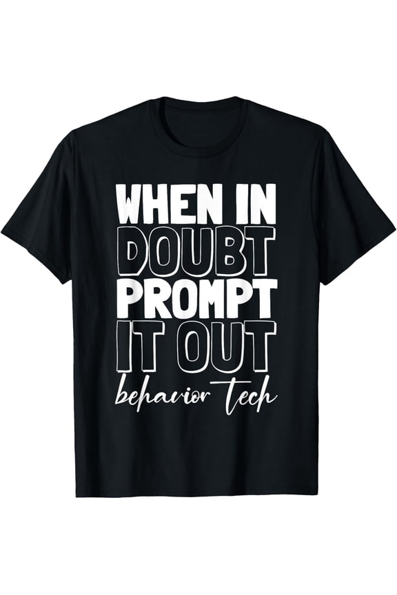 When In Doubt Prompt It Out RBT Apparel, RBT Gifts T-Shirt