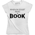 thumbnail image 1 of When In Doubt Read A Book Nerd Geek Funny Sarcastic Books Lover Women's T-Shirt, 1 of 4