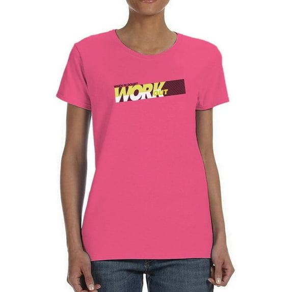 When In Doubt Work Out Shaped T-Shirt Women -Image by Shutterstock, Female Large