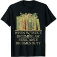 When Injustice Law Resistance Duty TShirt