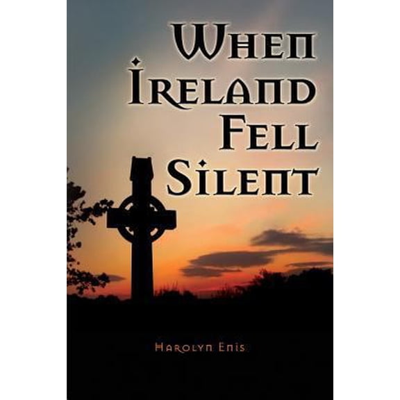 Pre-Owned When Ireland Fell Silent: A Story of a Family's Struggle Against Famine and Eviction (Paperback) 0984482105 9780984482108