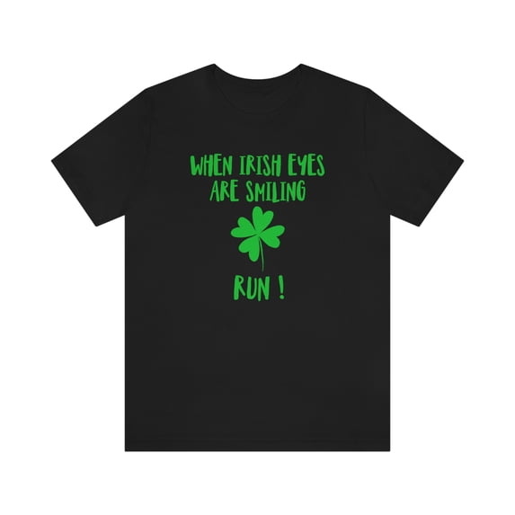 When Irish Eyes Are Smiling Run unisex St. Patricks Day tee