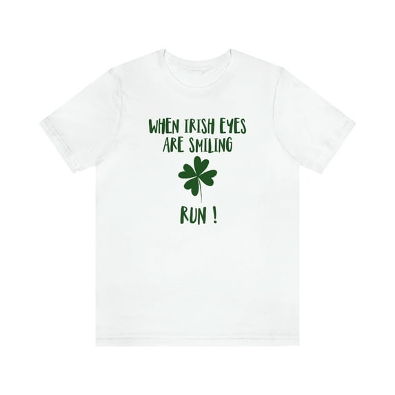 When Irish Eyes Are Smiling Run unisex white St. Patricks Day tee