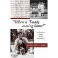 thumbnail image 1 of Pre-Owned When Is Daddy Coming Home?: An American Family During World War II (Hardcover) 0870203649 9780870203640, 1 of 1