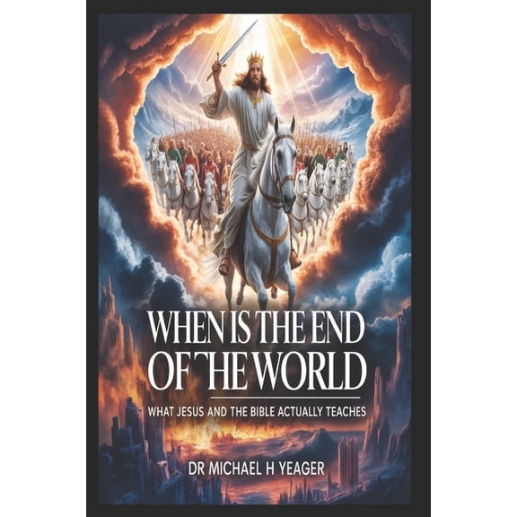 When Is the End of the World: What Jesus and the Bible Actually Teaches, (Paperback)