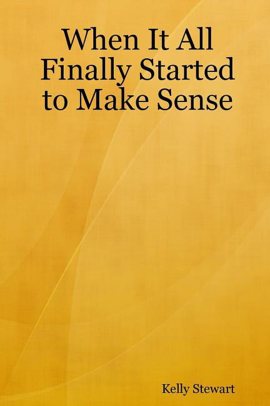 When It All Finally Started to Make Sense, (Paperback) Walmart