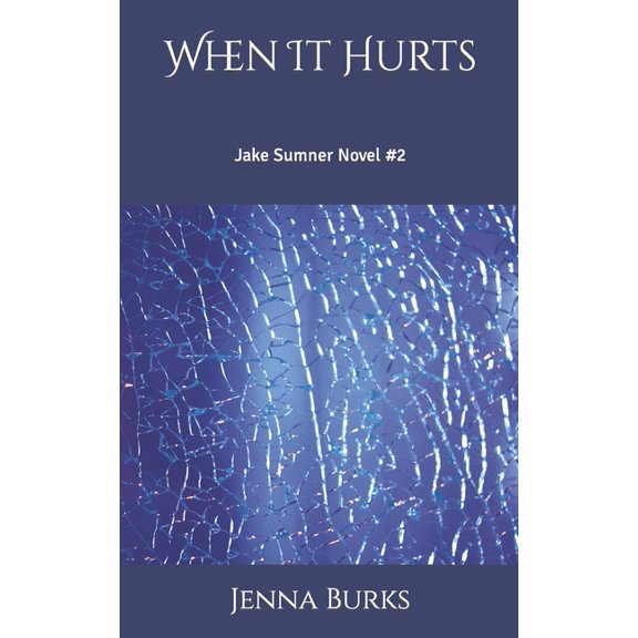 When It Hurts: Jake Sumner Novel #2 (Paperback)