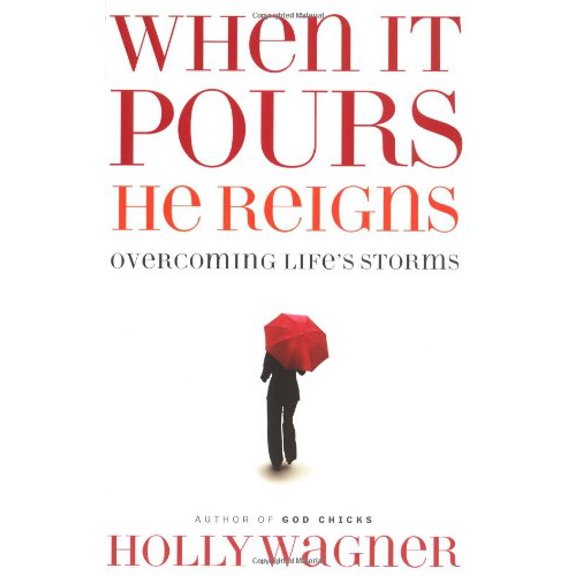 Pre-Owned When It Pours, He Reigns: Overcoming Life's Storms (Paperback) 0785264493 9780785264491