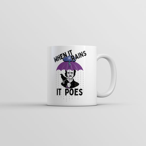 When It Rains It Poes Mug Funny Sarcastic Edgar Allen Poe Novelty Coffee Cup
