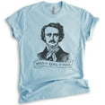 thumbnail image 1 of When It Rains It Poes Shirt, Unisex Women's Men's Shirt, Edgar Allen Poe Shirt, Funny Gothic Poe Poet Tee, Heather Light Blue, 3X-Large, 1 of 6