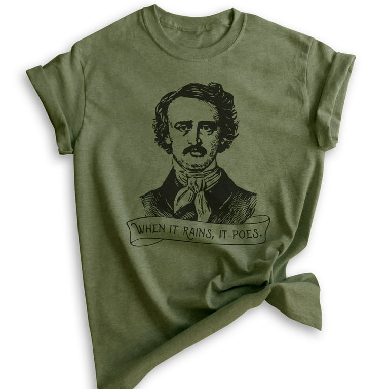 Funny Edgar Allan Poe Shirt - When It Rains It Poes Funny Edgar Allan Poe Shirt - When It Rains It Poes