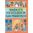thumbnail image 1 of Pre-Owned When It's Six O'Clock in San Francisco: A Trip Through Time Zones (Hardcover) 0618768270 9780618768271, 1 of 1