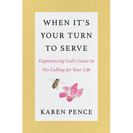 Pre-Owned When It s Your Turn to Serve: Experiencing God s Grace in His Calling for Your Life (Hardcover) 0063303981 9780063303980