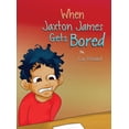 thumbnail image 1 of When Jaxton James Gets Bored (Hardcover)(Large Print), 1 of 1