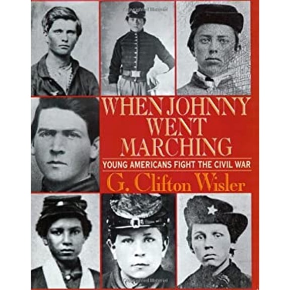 Pre-Owned When Johnny Went Marching: Young Americans Fight the Civil War (Hardcover) 0688165370 9780688165376