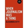 thumbnail image 1 of When Journalism was a Thing (Paperback), 1 of 1
