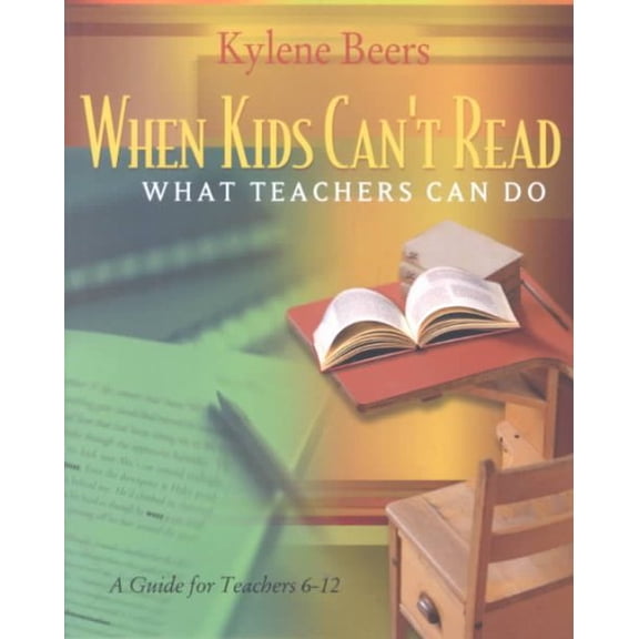 When Kids Can't Read-What Teachers Can Do: A Guide for Teachers 6-12 (Paperback)