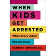 thumbnail image 1 of Pre-Owned When Kids Get Arrested: What Every Adult Should Know (Paperback) 0813546397 9780813546391, 1 of 1