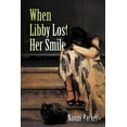 thumbnail image 1 of When Libby Lost Her Smile, (Paperback), 1 of 1