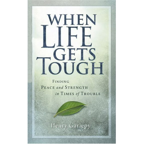Pre-Owned When Life Gets Tough: Finding Peace and Strength in Times of Trouble (Hardcover) 1562925016 9781562925017