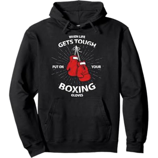 When Life Gets Tough Put On Your Boxing Gloves Pullover Hoodie
