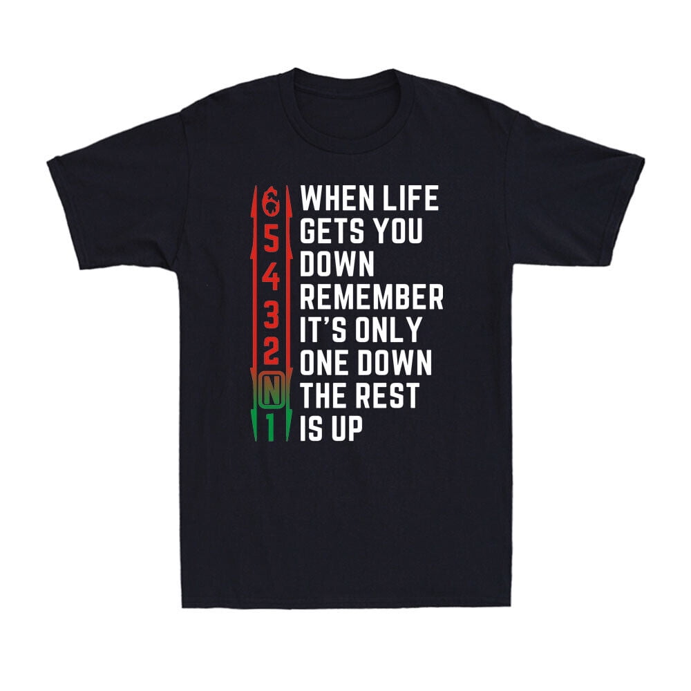 when-life-gets-you-down-remember-it-s-1-down-the-rest-is-up-motivation