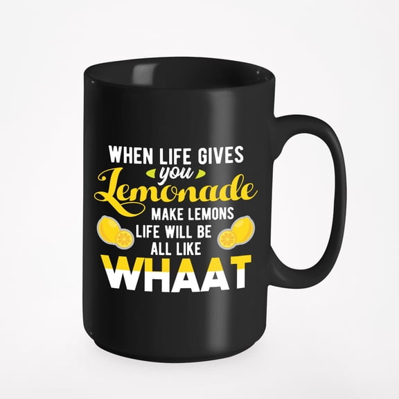 When Life Gives You Lemonade Make Lemons Humorous, Black 15oz Ceramic Mug