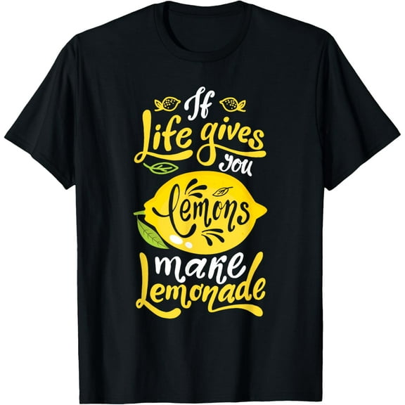 When Life Gives You Lemons Make Lemonade Gift T-Shirt