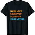 thumbnail image 1 of When Life Gives You Potatoes Make Latkes Hanukkah Menorah T-Shirt, 1 of 3