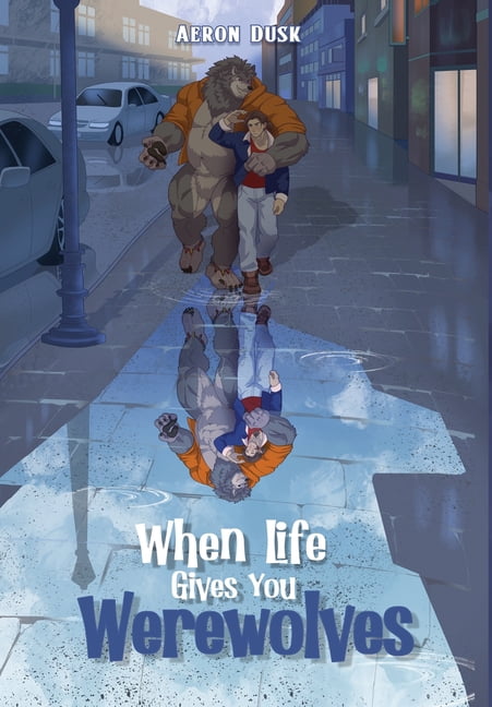 When Life Gives You Werewolves, (Hardcover)