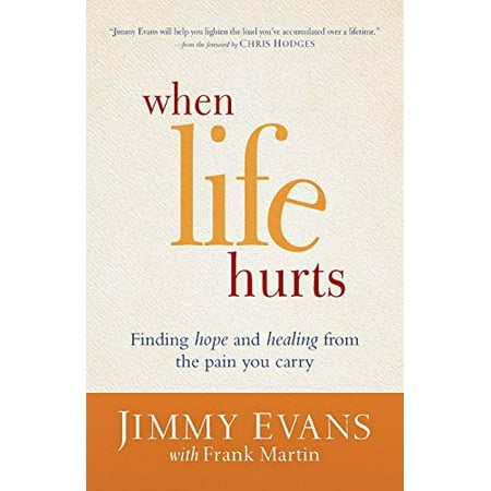 Pre-Owned When Life Hurts: Finding Hope and Healing from the Pain You Carry (Paperback) 0801017114 9780801017117