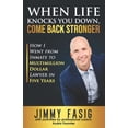 thumbnail image 1 of When Life Knocks You Down, Come Back Stronger: How I Went from Inmate to Multi-million Dollar Lawyer (Paperback) by Audra Fournier, Jimmy Fasig, 1 of 1