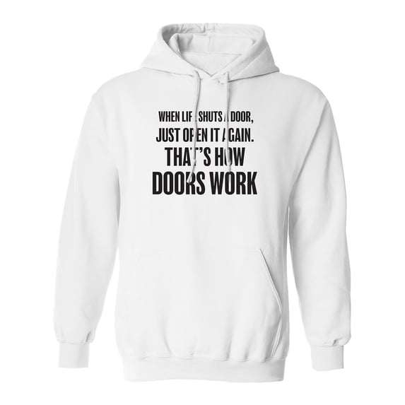 When Life Shuts A Door. . Open It Adult Hooded Sweatshirt