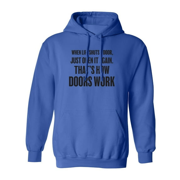When Life Shuts A Door. . Open It Adult Hooded Sweatshirt