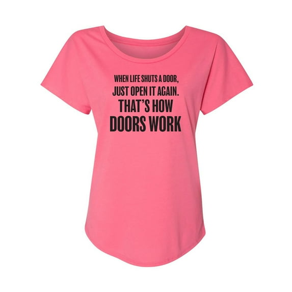 When Life Shuts A Door. . Open It Womens Dolman Tee