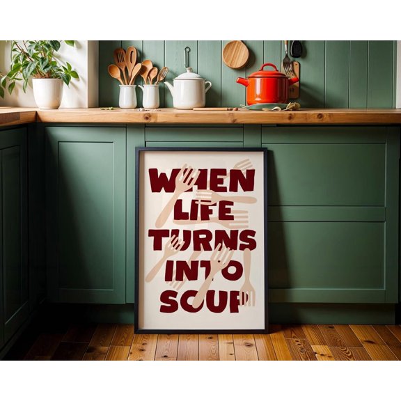 When Life Turns Into Soup Wall Art Cream Maroon Kitchen Decor Design1 Unframed Paper Print
