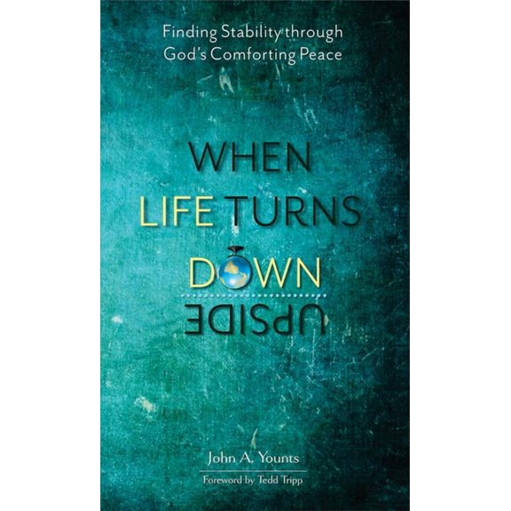 When Life Turns Upside Down: Finding Stability Through God's Comforting Peace, (Paperback)