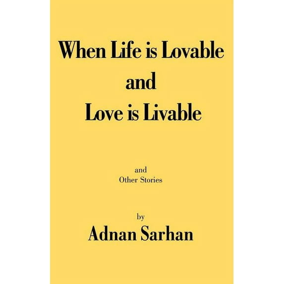 When Life is Lovable and Love is Livable, (Paperback)