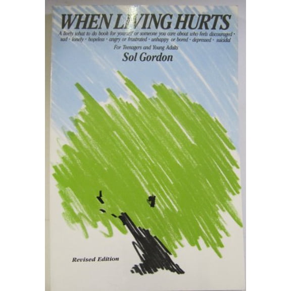 Pre-Owned When Living Hurts: A Lively What to Do Book for Yourself or Someone You Care About Who Feels Discouraged, Sad, Lonely, Hopeless, Angry or Frustrated (Paperback) 0807403105 9780807403105