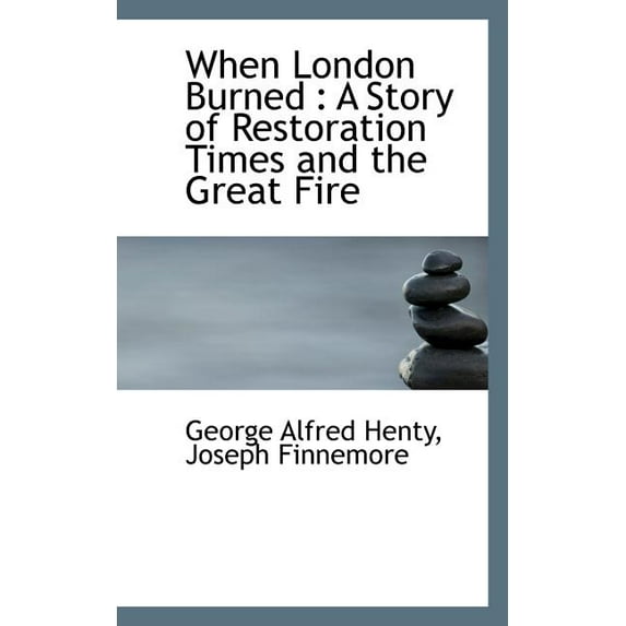 When London Burned : A Story of Restoration Times and the Great Fire (Paperback)