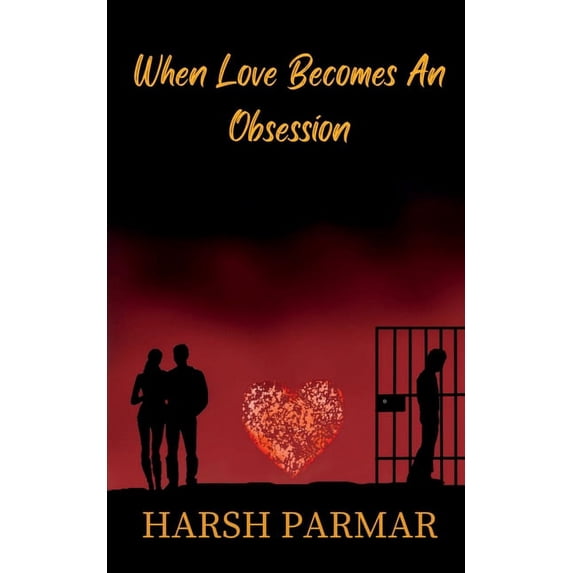 When Love Becomes An Obsession, (Paperback)