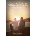 thumbnail image 1 of When Love Calls: A Memoir of Great Devotion (Paperback), 1 of 1