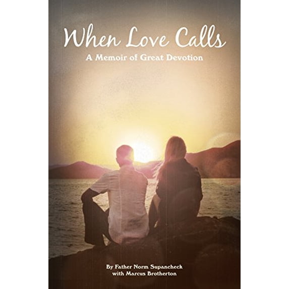 Pre-Owned When Love Calls: A Memoir of Great Devotion Paperback